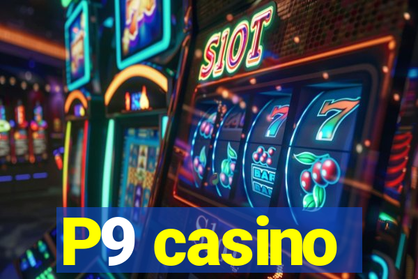 P9 casino